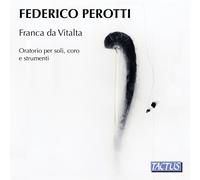Vox Silvae Ensemble, Frédéric Perotti - Perotti : Franca De Vitalta - Oratorio P