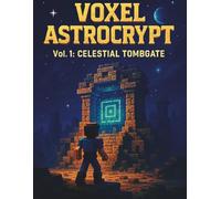 VOXEL ASTROCRYPT: Vol. 1 - Celestial Tombgate: Portal of the Forgotten Stars