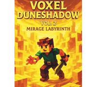 Voxel Duneshadow: Vol. 2: Mirage Labyrinth