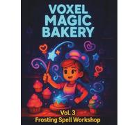 VOXEL MAGIC BAKERY: Vol. 3: Frosting Spell Workshop • Grid Notebook