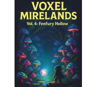 VOXEL MIRELANDS Vol. 4: Fenfury Hollow - Bioluminescent Grid Notebook for Fantasy Dreamers