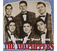 Voxpoppers,the - Wishing for Your Love