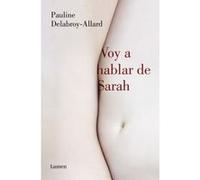Voy A Hablar De Sarah - [Livre en VO] Delabroy - Allard, Pauline (Auteur)