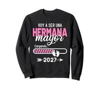 Voy A Ser Una Hermana Mayor 2027, Big Sister Espagnol 2027 Sweatshirt