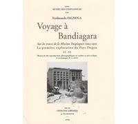 Voyage À Bandiagara - Sur Les Traces De La Mission Desplagnes 1904-1905 - La Première Exploration Du Pays Dogon