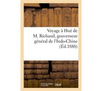Voyage à Hué de M. Richaud, gouverneur général de l'Indo-Chine - Collectif - Hachette Bnf - broché - Livre