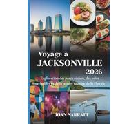 Voyage à Jacksonville 2026: Exploration des parcs côtiers, des voies navigables et de la nature sauvage de la Floride