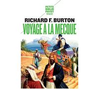 Voyage à la Mecque Relation personnelle d'un pèlerinage à Médine et à La Mecque en 1853 - Richard Francis Burton - Payot - Poche - Roman