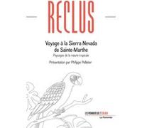 Voyage à la Sierra Nevada de Sainte-Marthe Elisée Reclus (Auteur), Philippe Pelletier (Auteur), Philippe Pelletier (Préface)