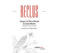 Voyage à la Sierra Nevada de Sainte-Marthe Paysages de la nature tropicale - Philippe Pelletier - Le Pommier - broché - Roman