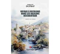 Voyage à reculons dans les Balkans Occidentaux