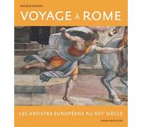 Voyage À Rome - Les Artistes Européens Au Xvie Siècle