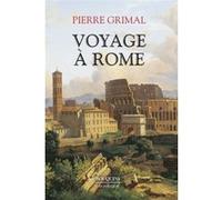 Voyage à Rome Pierre Grimal (Auteur)