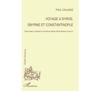 Voyage à Syros, Smyrne et Constantinople