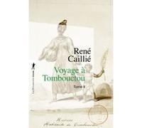 Voyage à Tombouctou - Tome 2 René Caillié (Auteur), Jacques Berque (Préface)