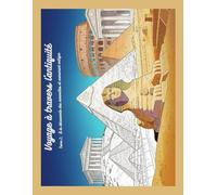 Voyage à travers l' Antiquité: Tome 1 : À la découverte des merveilles et monument antique