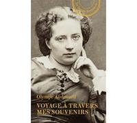 Voyage à travers mes souvenirs Olympe Audouard (Auteur), Sandrine Fillipetti (Edité par)