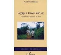 Voyage à travers une vie Paul Bourrières (Auteur)