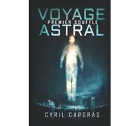 Voyage Astral: Premier Souffle