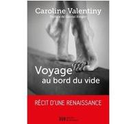 Voyage au bord du vide Caroline Valentiny (Auteur), Gabriel Ringlet (Préface)