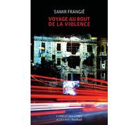 Samir Frangie – Voyage au bout de la violence – Essai – Broché