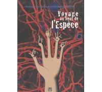 Voyage Au Bout De L'espèce - Tome 1, Le Guide Des Métamorphoses Singulières