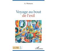 Voyage au bout de l'exil - Achour Ouamara - L'harmattan - broché - Roman