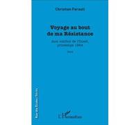 Voyage Au Bout De Ma Résistance - Aux Confins De L'ouest, Printemps 1944