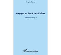 Grégoire Biyogo – Voyage au bout des Enfers – Running away I – Roman – Broché
