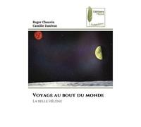 Voyage au bout du monde La belle Hélène - Roger Chauvin - Muse Editions - Poche - Roman