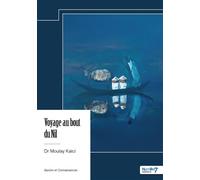 Voyage au bout du Nil - Moulay Kaïci - Nombre 7 - broché - Essai