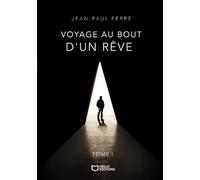 Voyage au bout d'un rêve - Tome I