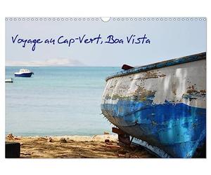 Voyage au Cap-Vert, Boa Vista (Calendrier mural 2027 DIN A3 vertical), CALVENDO calendrier mensuel: Un bout de paradis en Atlantique, portes de l'Afrique