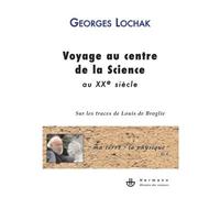 Lochak – Voyage au centre de la Science au XXe siècle: Sur les traces de Louis de Broglie – broché