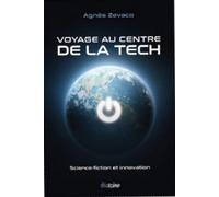 Voyage Au Centre De La Tech - Science-Fiction Et Innovation