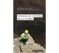 Voyage au centre de la Terre - Frédéric Boulvain - Academie Royale Sciences Lettres - Poche - Guide