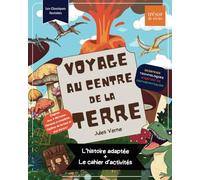 Voyage au centre de la Terre: L'histoire adaptée + le cahier d'activité - à partir de 7 ans