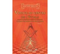 Voyage au centre de l'Etoile Ce que le compagnon doit comprendre - Millo Lucien - Liberfaber - broché - Essai