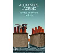 Voyage au centre de Paris - Alexandre Lacroix - J'ai Lu - Poche - Roman