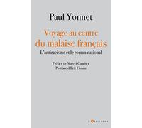 Voyage Au Centre Du Malaise Français - L'antiracisme Et Le Roman National