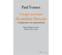 Voyage au centre du malaise français L'antiracisme et le roman national - Paul Yonnet - L'artilleur - broché - Essai
