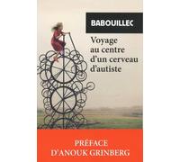 Voyage au centre d'un cerveau d'autiste