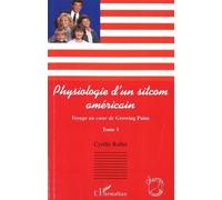 Voyage Au Coeur De Growing Pains - Tome 1, Psychologie D'un Sitcom Américain