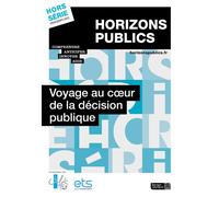 Voyage au coeur de la décision publique Revue Horizons publics hors-série printemps 2023 - Berger-Levrault - Berger-Levrault - broché - Revue