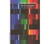 Voyage au coeur de la lumière Trinh Xuan Thuan (Auteur)