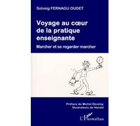 Voyage Au Coeur De La Pratique Enseignante - Marcher Et Se Regarder Marcher