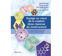 Voyage au coeur de la relation dose-réponse du médicament Une approche quantitative et intégrée du développement du médicament en vue d'une utilisation optimale - Patrick Brunel - Edp Sciences - broch
