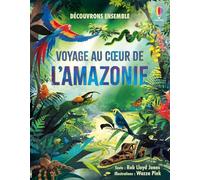 Voyage au coeur de l'Amazonie - Découvrons ensemble - Dès 6 ans