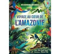 Voyage au coeur de l'Amazonie - Découvrons ensemble - Dès 6 ans - Rob Lloyd Jones - Usborne - cartonné - Document jeunesse