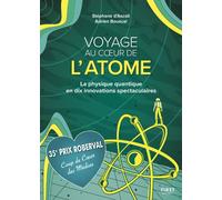 Voyage au coeur de l'atome – La physique quantique en dix innovations spectaculaires – First